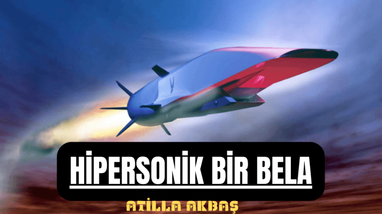 HİPERSONİK BİR BELA