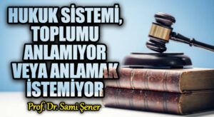 Hukuk Sistemi, Toplumu Anlamıyor veya Anlamak İstemiyor
