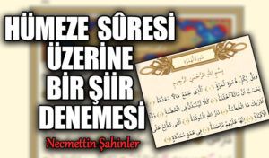 HÜMEZE SÛRESİ ÜZERİNE BİR ŞİİR DENEMESİ