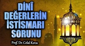 DİNÎ DEĞERLERİN İSTİSMARI SORUNU