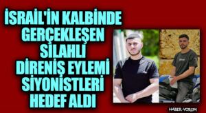 İsrail’in Kalbinde Gerçekleşen Silahlı Direniş Eylemi Siyonistleri Hedef Aldı