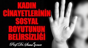 Kadın Cinayetlerinin Sosyal Boyutunun Belirsizliği