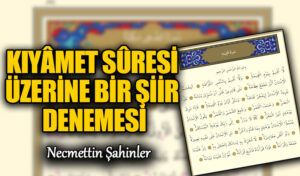 KIYÂMET SÛRESİ ÜZERİNE BİR ŞİİR DENEMESİ