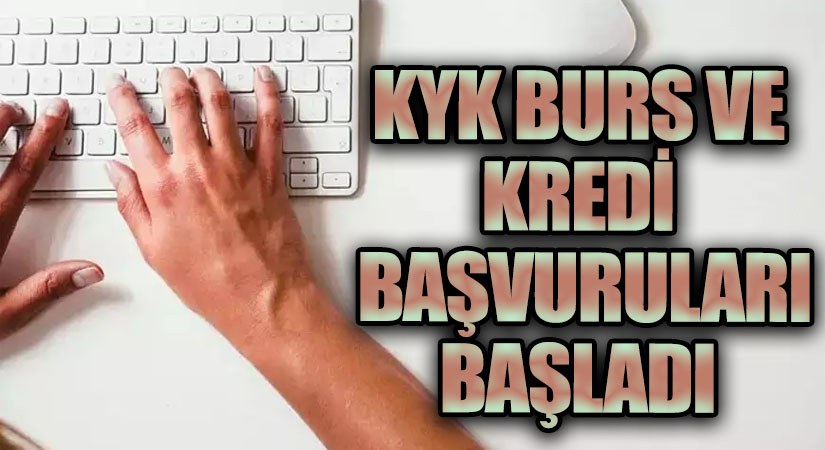 KYK BURS VE KREDİ BAŞVURULARI BAŞLADI