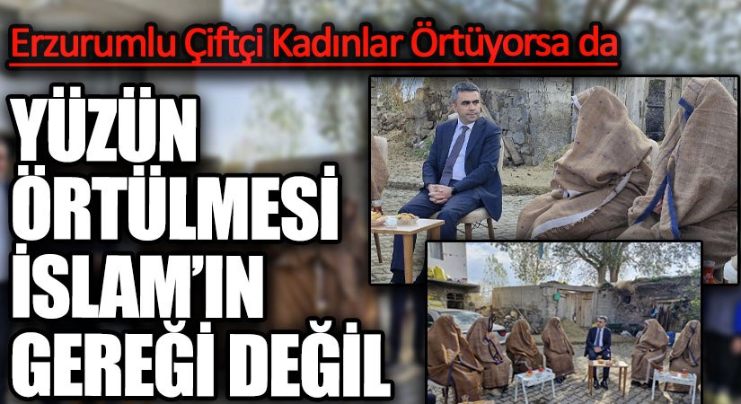 YÜZÜN ÖRTÜLMESİ İSLAM’IN GEREĞİ DEĞİL