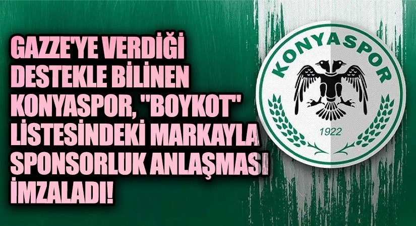 Konyaspor, Unilever ile Sponsorluk Anlaşması İmzaladı: Boykotlar ve Tepkiler Büyüyor