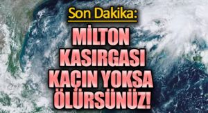 MİLTON KASIRGASI /KAÇIN YOKSA ÖLÜRSÜNÜZ