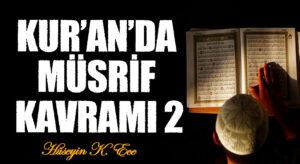 KUR’AN’DA MÜSRİF KAVRAMI 2