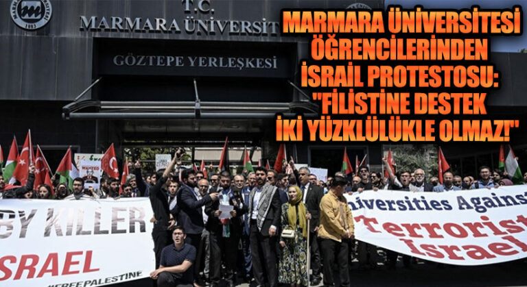 Marmara Üniversitesi Öğrencilerinden İsrail Protestosu: “Filistin’e Destek İki Yüzlülükle Olmaz!”