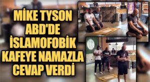 Mike Tyson ABD’de İslamofobik Kafeye Namazla Cevap Verdi