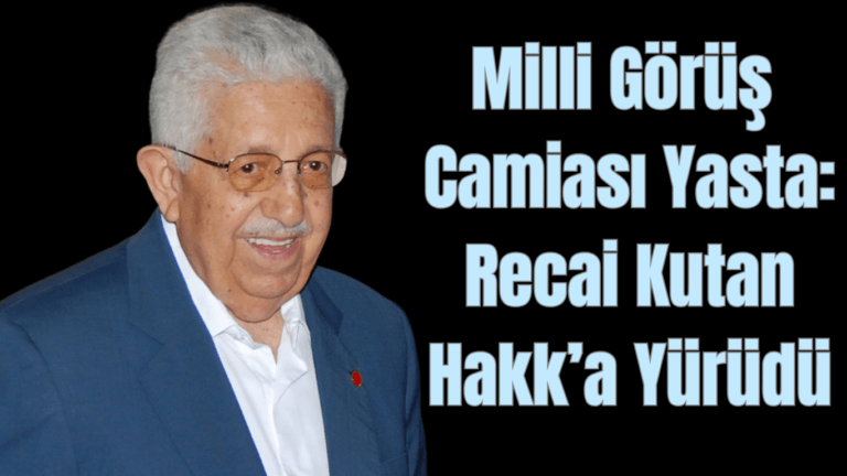 Milli Görüş Camiası Yasta: Recai Kutan Hakk’a Yürüdü