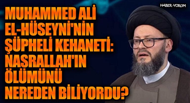 Muhammed Ali El-Hüseyni’nin Şüpheli Kehaneti: Nasrallah’ın Ölümünü Nereden Biliyordu?