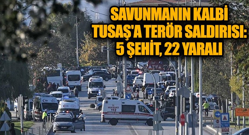 Savunmanın Kalbi TUSAŞ’a Terör Saldırısı: 5 Şehit, 22 Yaralı
