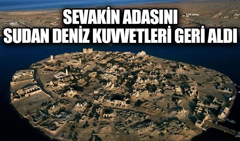 Sevakin Adasını Sudan Deniz Kuvvetleri Geri Aldı