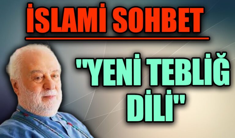 İSLAMİ SOHBET “Yeni Tebliğ Dili”