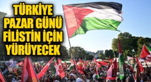 Türkiye, 6 Ekim’de Filistin İçin Yürüyecek
