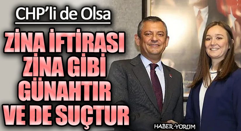 ZİNA İFTİRASI ZİNA GİBİ GÜNAHTIR VE DE SUÇTUR