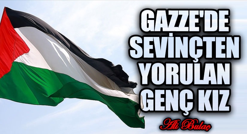 Gazze’de Sevinçten Yorulan Genç Kız