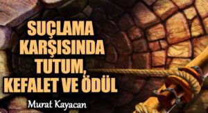 Suçlama Karşısında Tutum, Kefalet ve Ödül