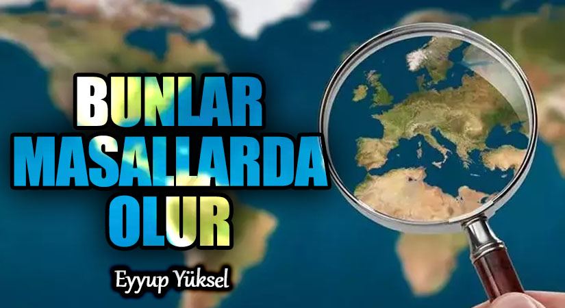 BUNLAR MASALLARDA OLUR