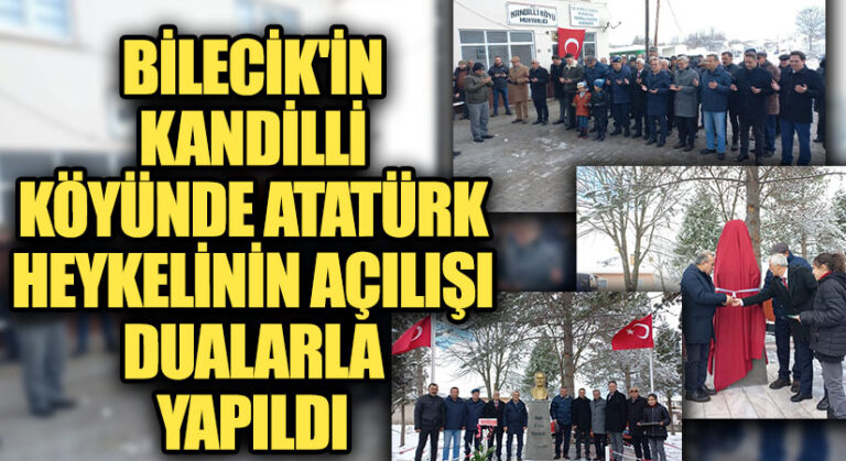 Bilecik’in Kandilli Köyünde Atatürk Heykelinin Açılışı Dualarla Yapıldı