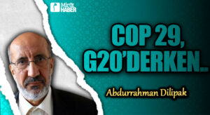 COP 29, G20’DERKEN..    