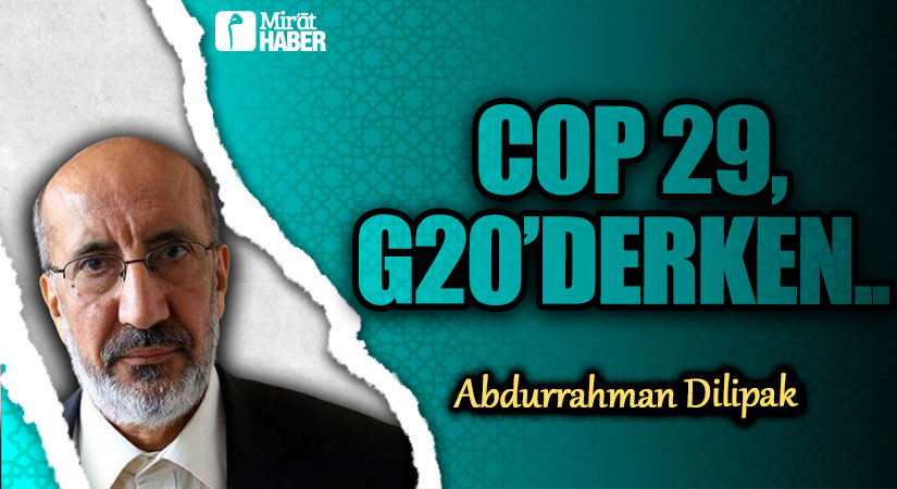 COP 29, G20’DERKEN..    