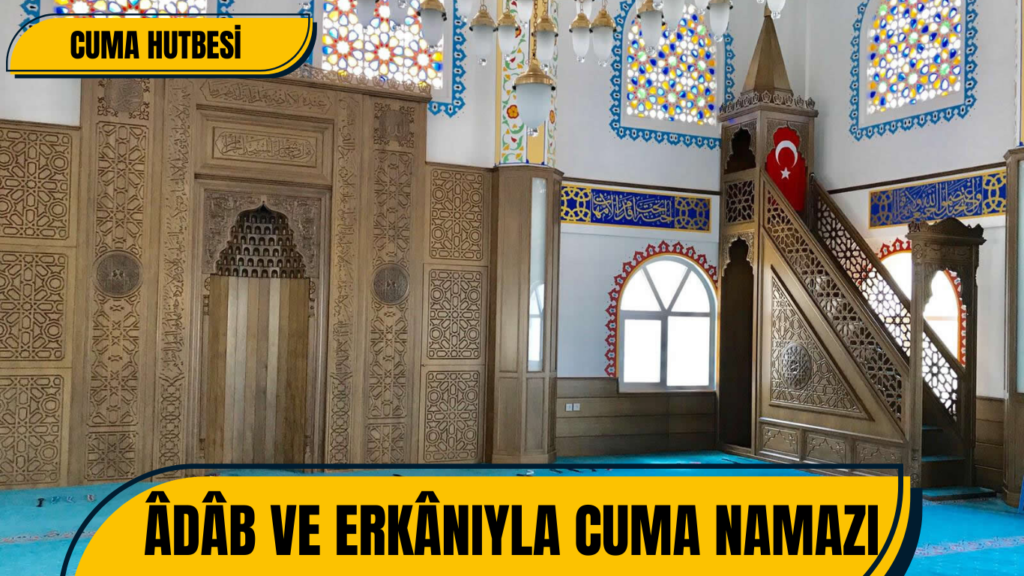 ÂDÂB VE ERKÂNIYLA CUMA NAMAZI