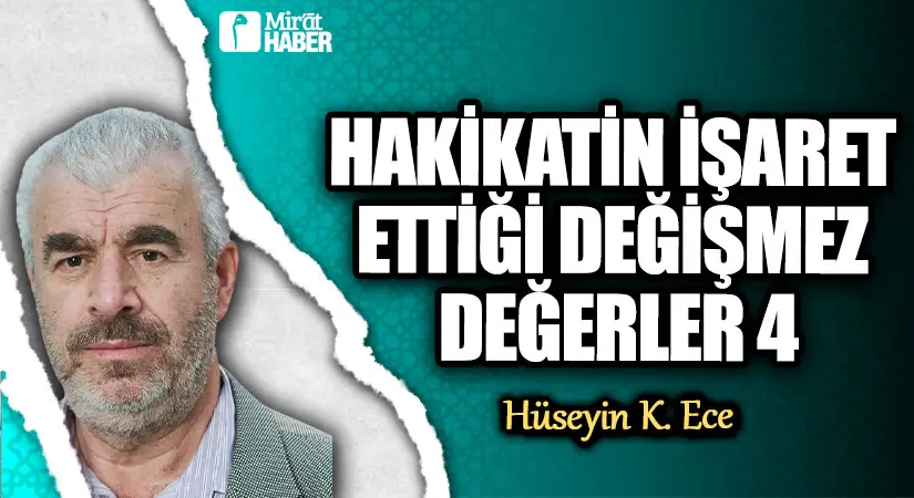 HAKİKATİN İŞARET ETTİĞİ DEĞİŞMEZ DEĞERLER 4