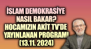 İSLAM DEMOKRASİYE NASIL BAKAR?