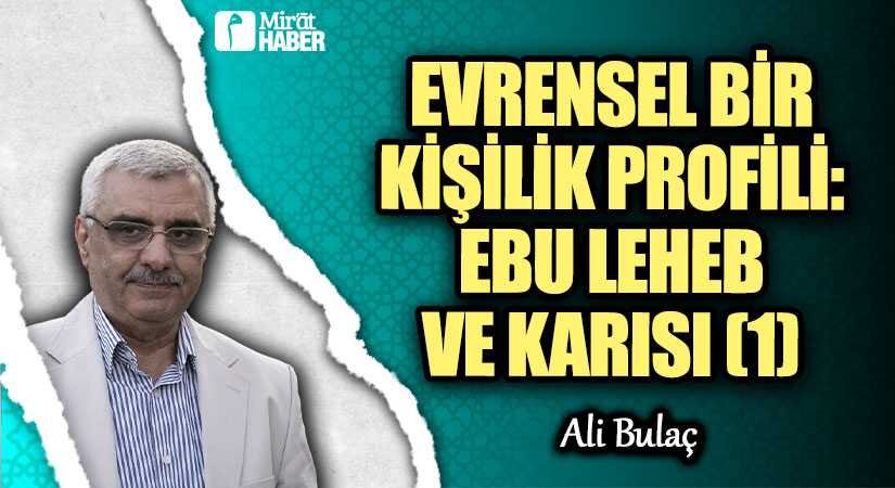 Evrensel Bir Kişilik Profili: Ebu Leheb ve Karısı (1)