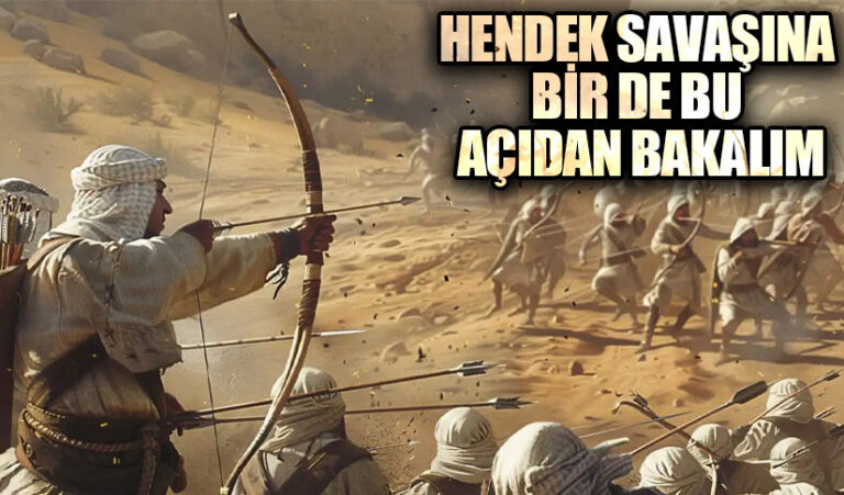 HENDEK SAVAŞINA BİR DE BU AÇIDAN BAKALIM