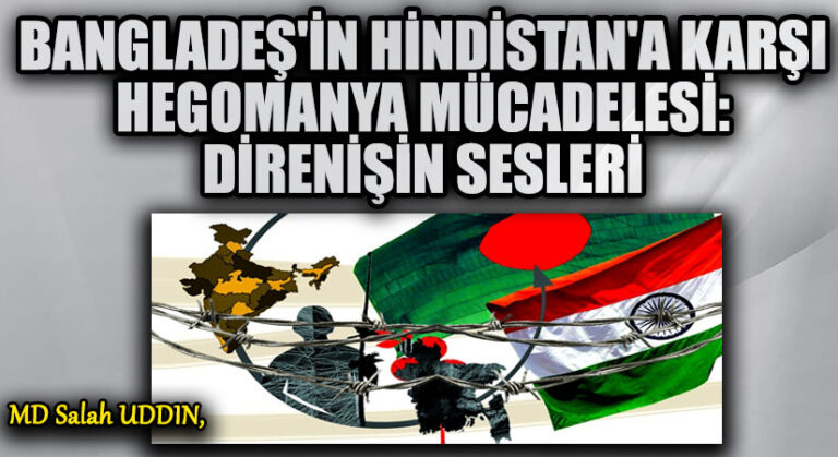 Bangladeş’in Hindistan’a Karşı Hegemonya Mücadelesi: Direnişin Sesleri