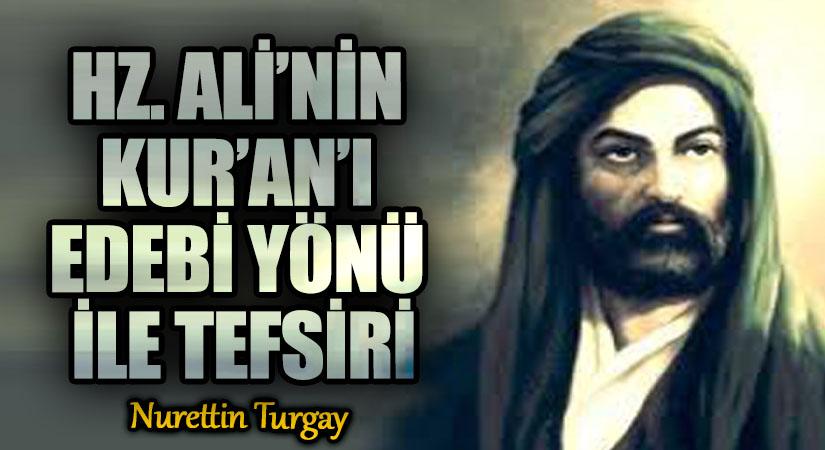 HZ. ALİ’NİN KUR’AN’I EDEBİ YÖNÜ İLE TEFSİRİ
