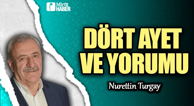 DÖRT AYET VE YORUMU