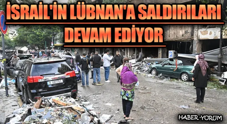 İsrail’in Lübnan’a Saldırıları Devam Ediyor