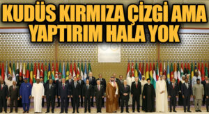 Kudüs Kırmızı Çizgi Ama Yaptırım Hâlâ Yok