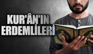 Kur’ân’ın Erdemlileri