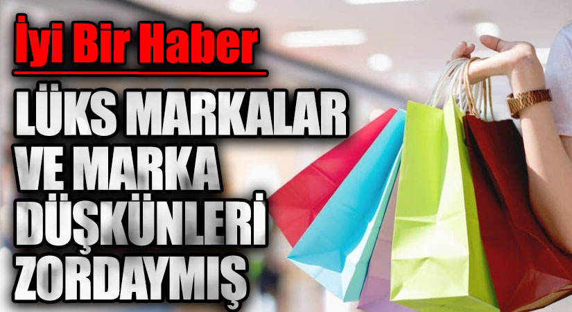 LÜKS MARKALAR VE MARKA DÜŞKÜNLERİ ZORDAYMIŞ