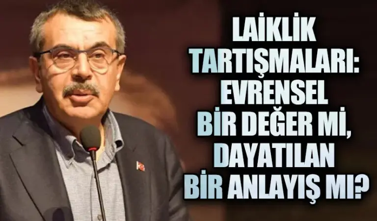 Laiklik Tartışmaları: Evrensel Bir Değer mi, Dayatılan Bir Anlayış mı?