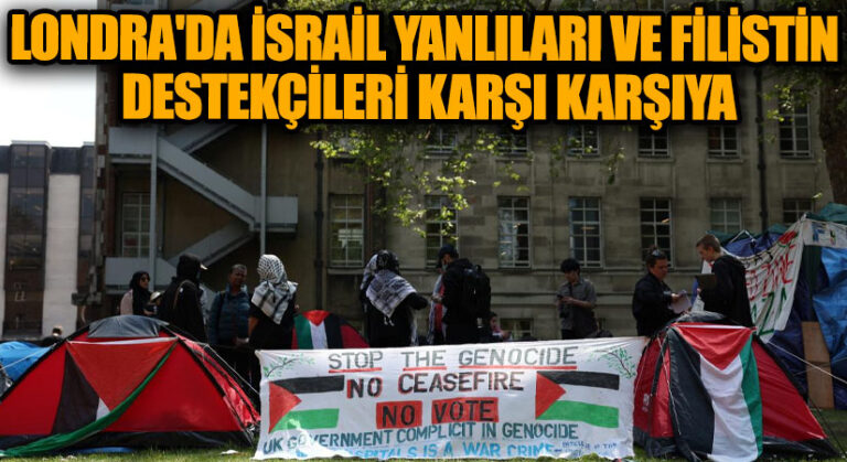 Londra’da İsrail Yanlıları ve Filistin Destekçileri Karşı Karşıya