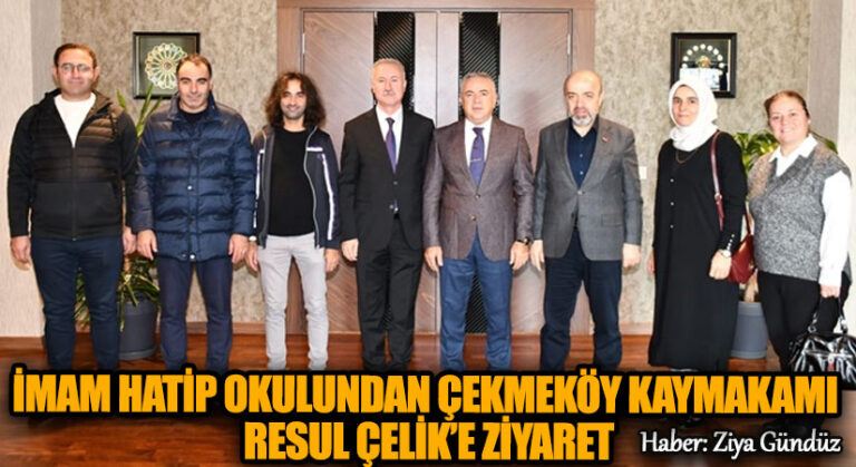 İMAM HATİP OKULUNDAN ÇEKMEKÖY KAYMAKAMI RESUL ÇELİK’E ZİYARET