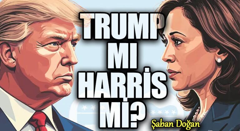 Trump mı Harris mi?