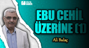 Ebu Cehil Üzerine (1)