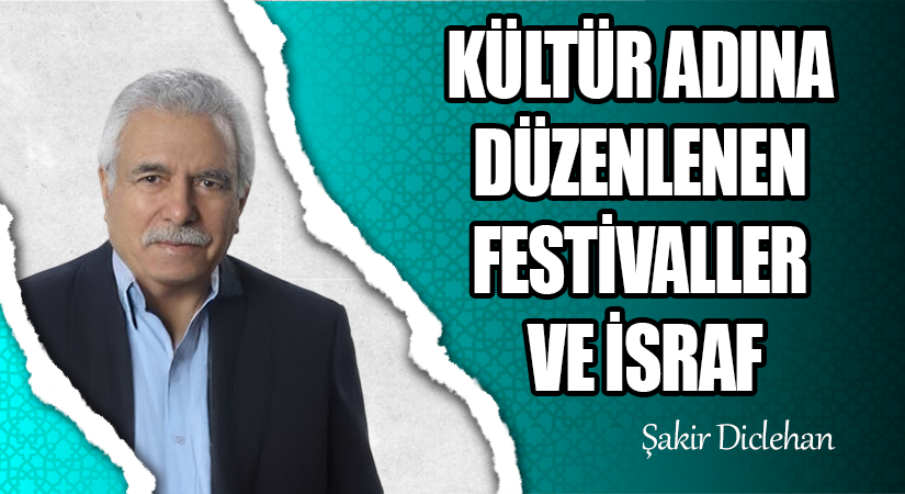 KÜLTÜR ADINA DÜZENLENEN FESTİVALLER VE İSRAF