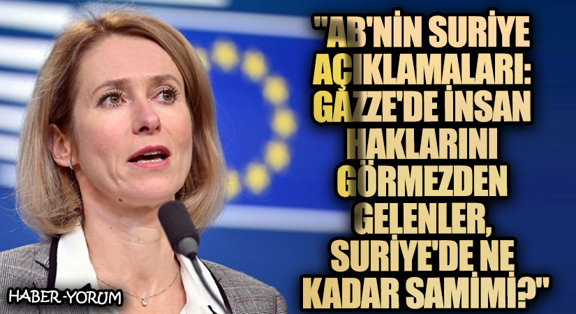 “AB’nin Suriye Açıklamaları: Gazze’de İnsan Haklarını Görmezden Gelenler, Suriye’de Ne Kadar Samimi?”
