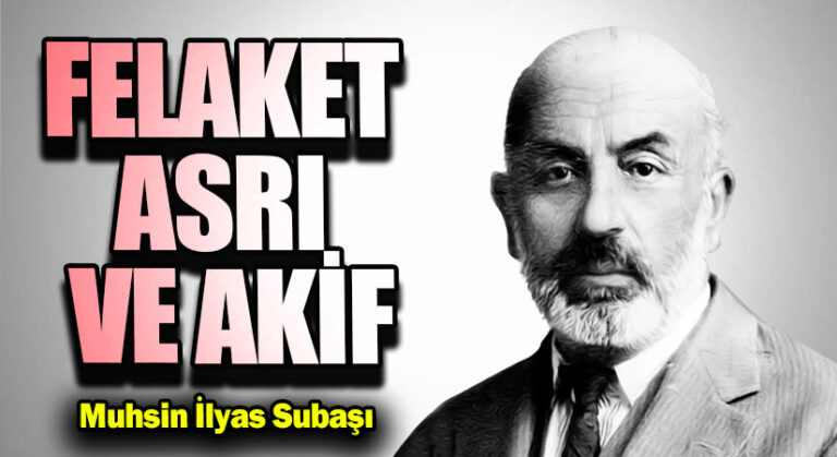 FELAKET ASRI VE AKİF