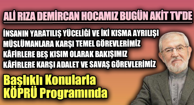 Ali Rıza Demircan Hocamız Akit Tv’de…  