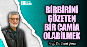 Birbirini Gözeten Bir Camia Olabilmek