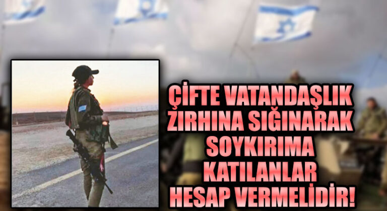 Çifte Vatandaşlık Zırhına Sığınarak Soykırıma Katılanlar Hesap Vermelidir